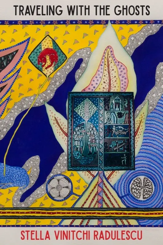 Radulescu, Stella Vinitchi: Traveling With The Ghosts 1