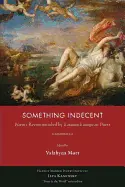 Mort, Valzhyna (Ed.): Something Indecent: Poems Recommended By Eastern European Poets 1