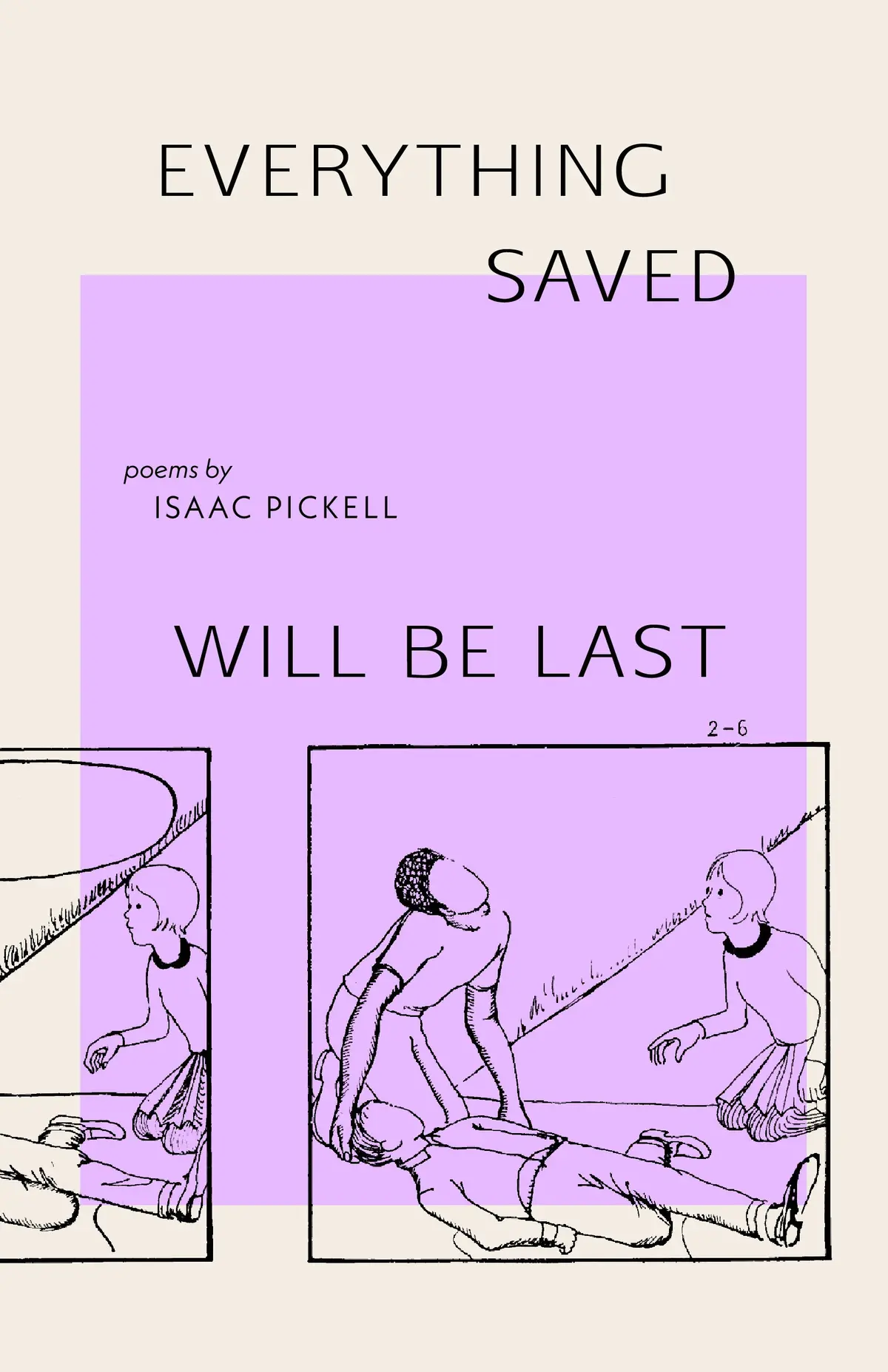 Pickell, Isaac: Everything Saved Will Be Last 1