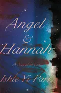 Park, Ishle Yi: Angel & Hannah: A Novel In Verse 1