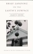 Brunk, Juanita: Brief Landing On The Earth's Surface [Used Paperback] 1