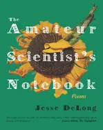 Delong, Jesse: The Amateur Scientist's Notebook 1