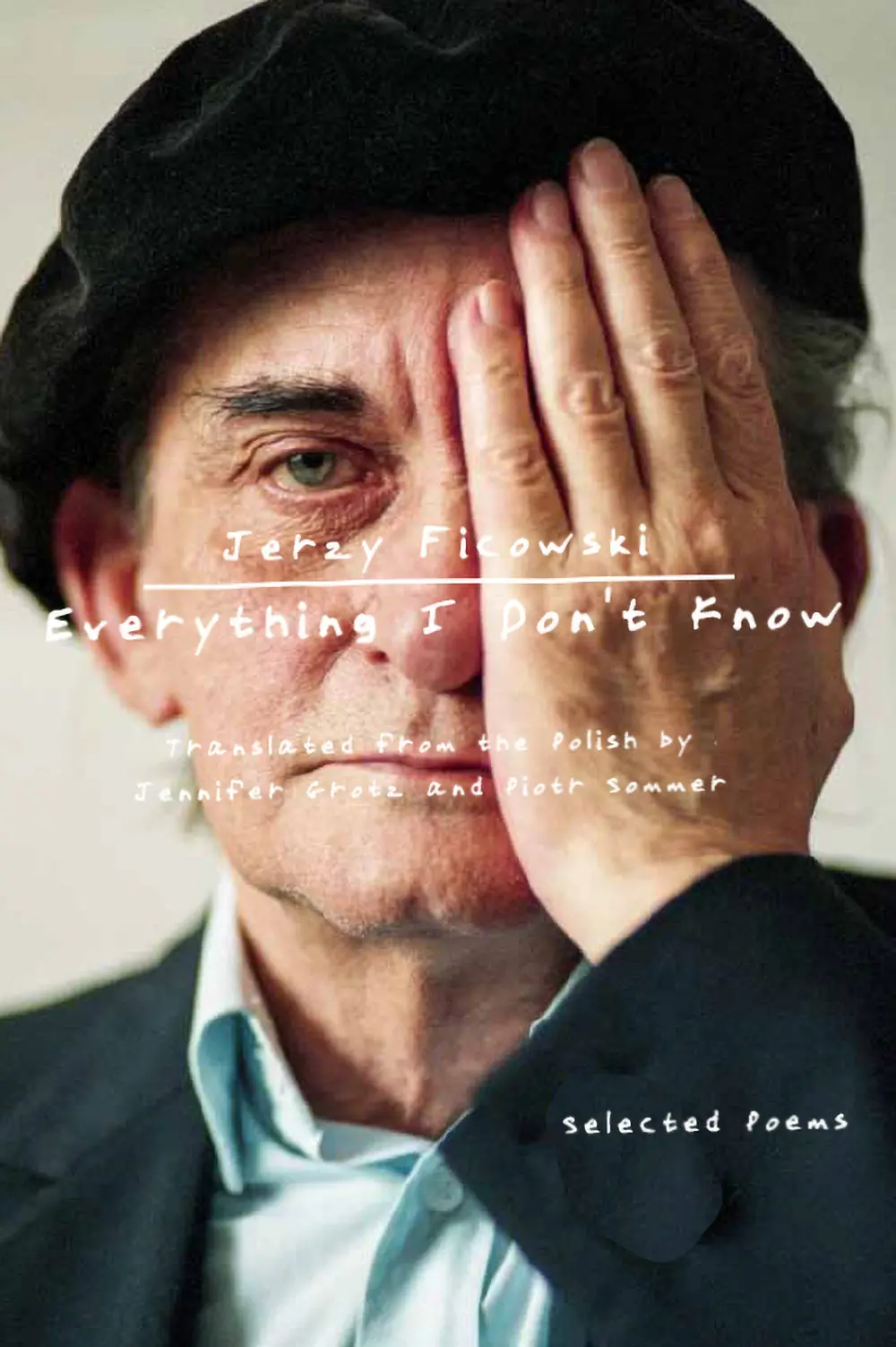 Ficowski, Jerzy: Everything I Don't Know: Selected Poems 1