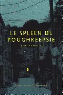 Harmon, Joshua: Le Spleen De Poughkeepsie [Used Paperback] 1