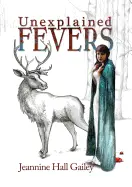 Gailey, Jeannine Hall: Unexplained Fevers 1