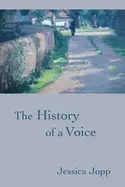Jopp, Jessica: The History Of A Voice 1