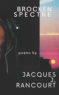 Rancourt, Jacques J.: Brocken Spectre 1