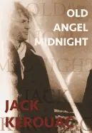 Kerouac, Jack: Old Angel Midnight 1
