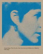 Kyger, Joanne: There You Are: Interviews, Journals, And Ephemera 1