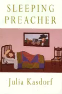 Kasdorf, Julia: Sleeping Preacher [Used Paperback] 1