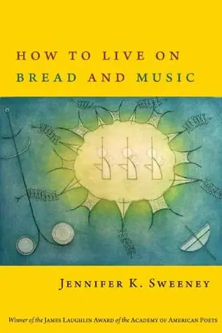 Sweeney, Jennifer K.: How To Live On Bread & Music [Used Paperback] 1