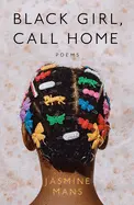 Mans, Jasmine: Black Girl, Call Home 1