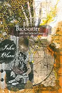 Olson, John: Backscatter: New & Selected Poems [Used Paperback] 1