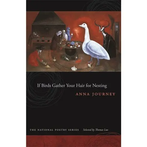 Journey, Anna: If Birds Gather Your Hair For Nesting 1