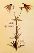 Poole, Julie: Bright Specimen 1