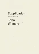 Wieners, John: Supplication: Selected Poems 1