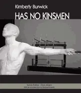 Burwick, Kimberly: Has No Kinsmen [Used Paperback] 1