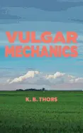 Thors, K. B.: Vulgar Mechanics 1