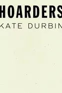 Durbin, Kate: Hoarders 1
