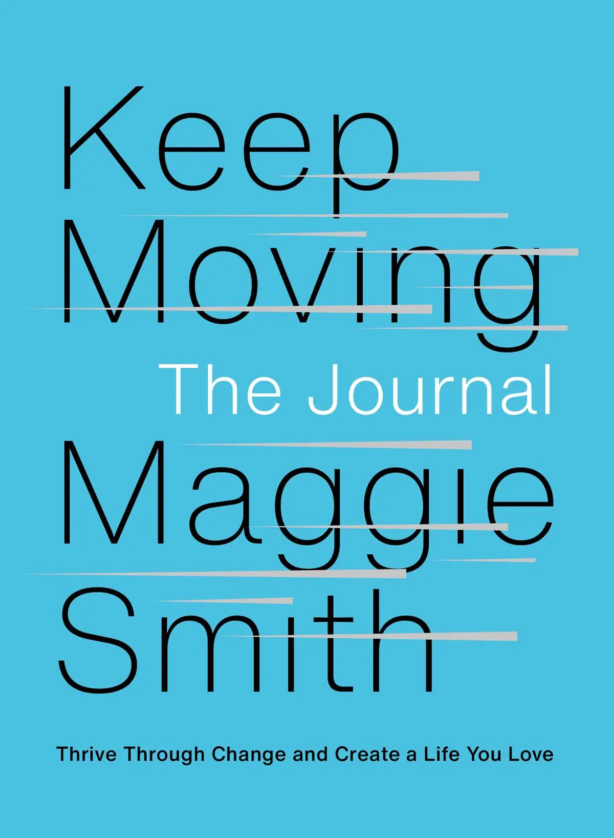Smith, Maggie: Keep Moving: The Journal 1