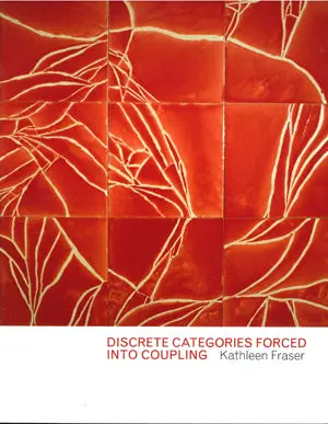 Fraser, Kathleen: Discrete Categories Forced Into Coupling [Used Paperback] 1