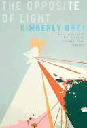 Grey, Kimberly: The Opposite Of Light [Used Paperback] 1