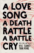 Tran Myhre, Kyle "Guante": A Love Song, A Death Rattle, A Battle Cry 1