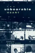 Hahn, Kimiko: The Unbearable Heart [Used Paperback] 1