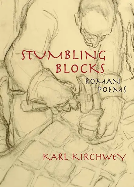 Kirchwey, Karl: Stumbling Blocks: Roman Poems [Used Paperback] 1