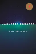 Kellough, Kaie: Magnetic Equator [Used Paperback] 1