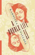 Pavlova, Karolina: A Double Life 1