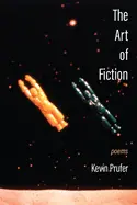 Prufer, Kevin: The Art Of Fiction: Poems 1