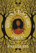 Rae, Khalisa: Ghost In A Black Girl's Throat 1