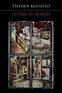 Kuusisto, Stephen: Letters To Borges 1