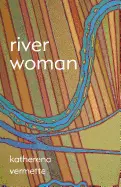Vermette, Katherena: River Woman 1
