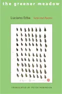 Erba, Luciano: The Greener Meadow: Selected Poems [Used Paperback] 1