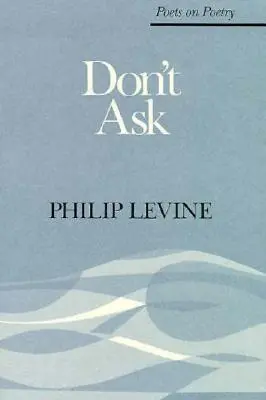 Levine, Philip: Don't Ask [Used Paperback] 1