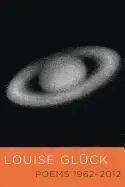 Glück, Louise: Poems 1962-2012 1