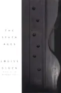 Glück, Louise: The Seven Ages 1