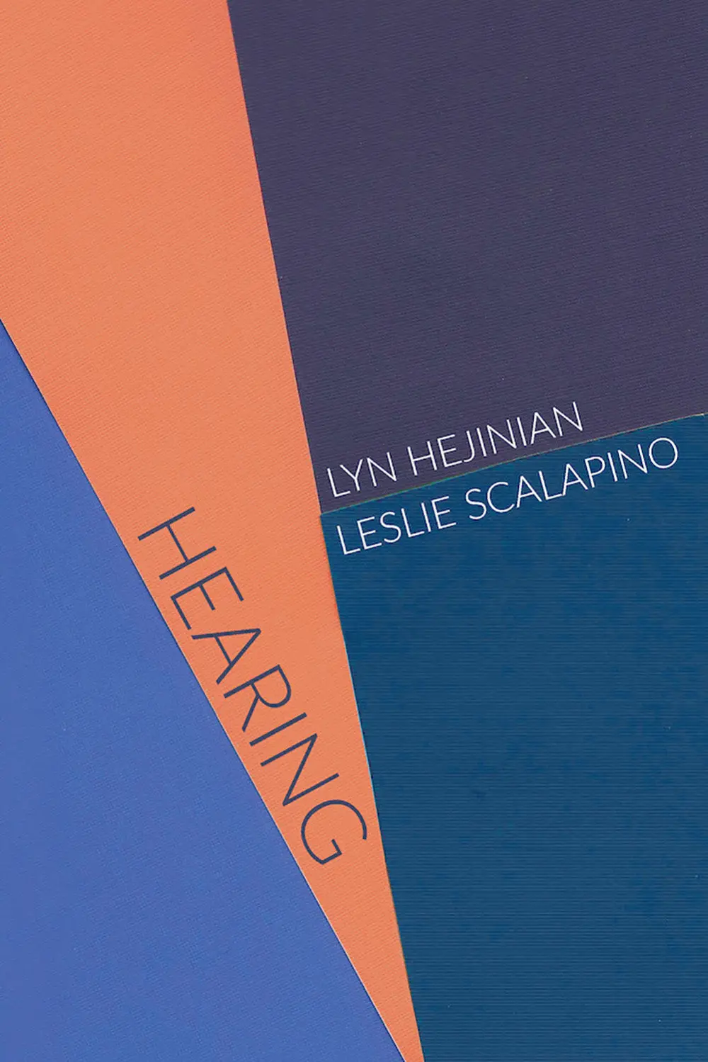 Hejinian, Lyn & Leslie Scalapino: Hearing 1