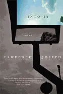 Joseph, Lawrence: Into It [Used Paperback] 1