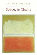 Kasischke, Laura: Space, In Chains 1