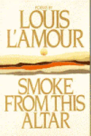 L’Amour, Louis: Smoke From This Altar [Used Hardcover] 1