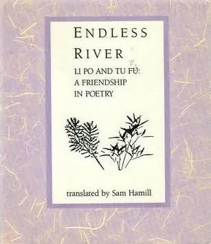 Li Po & Tu Fu: Endless River: A Friendship In Poetry [Used Paperback] 1