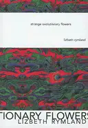 Rymland, Lizbeth: Strange Evolutionary Flowers [Used Paperback] 1