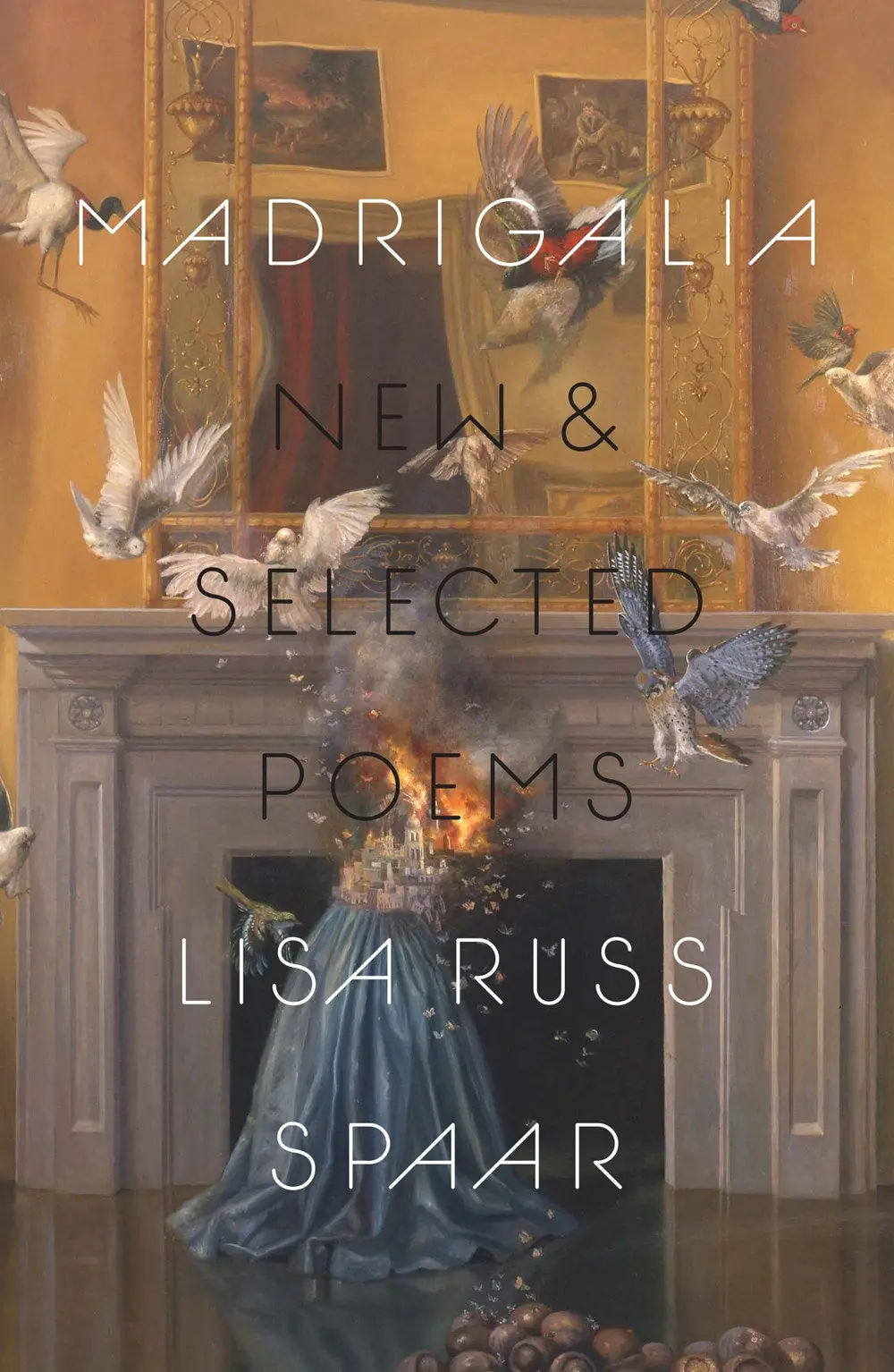Spaar, Lisa Russ: Madrigalia: New & Selected Poems 1