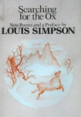 Simpson, Louis: Searching For The Ox: New Poems & A Preface [Used Hardcover] 1