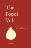 Bazzett, Michael (Tr.): The Popol Vuh 1
