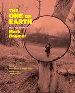 Baumer, Mark: The One On Earth: Selected Works 1