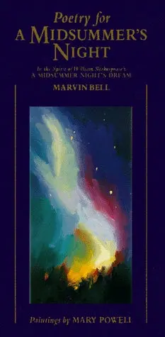 Bell, Marvin: Poetry For A Midsummer's Night: In The Spirit Of William Shakespeare [Used Hardcover] 1